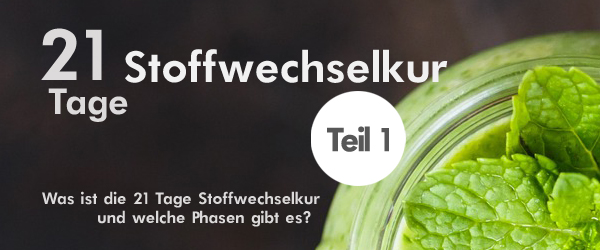 21 Tage Stoffwechselkur Teil 1